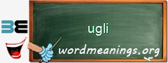 WordMeaning blackboard for ugli